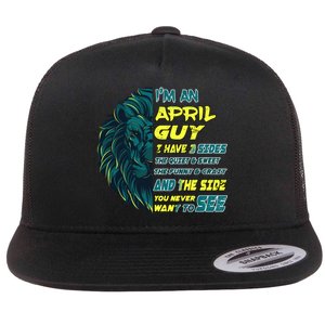 April Birthday Guy Has 3 Sides Sweet Funny Crazy  Flat Bill Trucker Hat