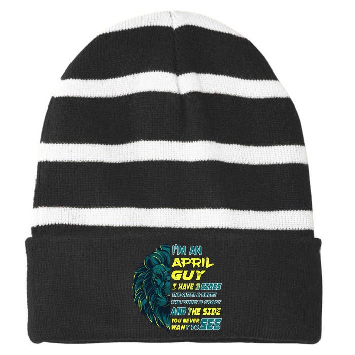 April Birthday Guy Has 3 Sides Sweet Funny Crazy  Striped Beanie with Solid Band