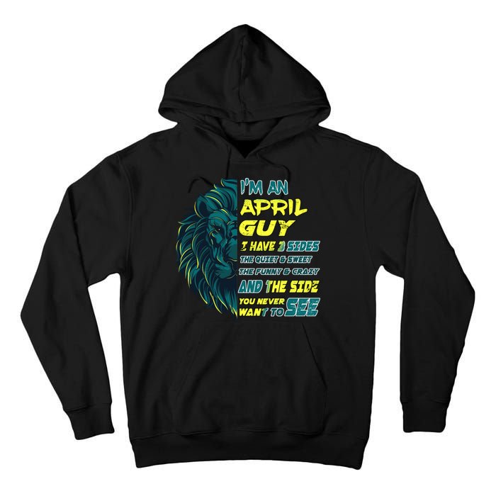 April Birthday Guy Has 3 Sides Sweet Funny Crazy  Tall Hoodie