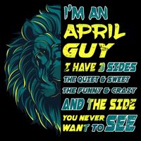 April Birthday Guy Has 3 Sides Sweet Funny Crazy  Toddler T-Shirt