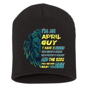 April Birthday Guy Has 3 Sides Sweet Funny Crazy  Short Acrylic Beanie