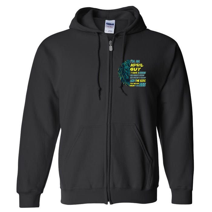 April Birthday Guy Has 3 Sides Sweet Funny Crazy  Full Zip Hoodie