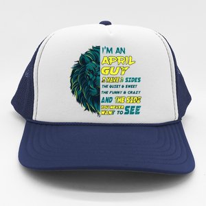 April Birthday Guy Has 3 Sides Sweet Funny Crazy  Trucker Hat