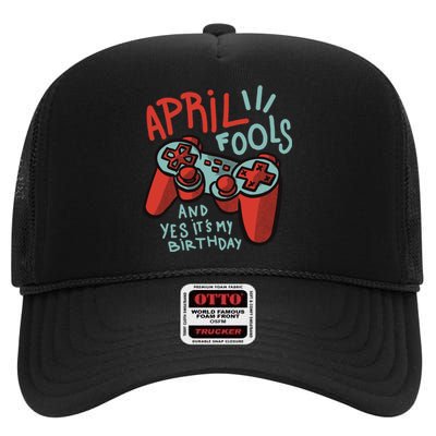 April Fools And Yes It's My Birthday High Crown Mesh Back Trucker Hat