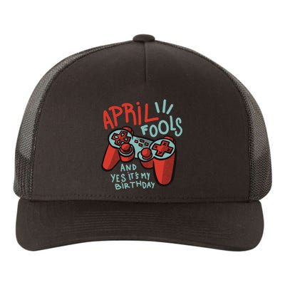 April Fools And Yes It's My Birthday Yupoong Adult 5-Panel Trucker Hat