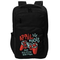 April Fools And Yes It's My Birthday Impact Tech Backpack