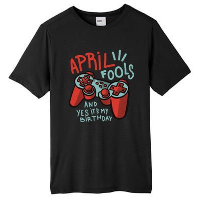 April Fools And Yes It's My Birthday Tall Fusion ChromaSoft Performance T-Shirt