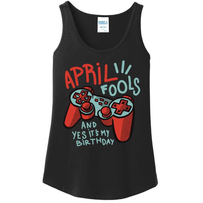 April Fools And Yes It's My Birthday Ladies Essential Tank