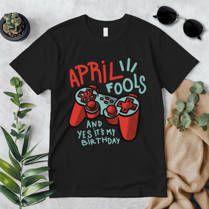 April Fools And Yes It's My Birthday Premium T-Shirt