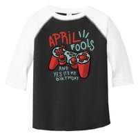 April Fools And Yes It's My Birthday Toddler Fine Jersey T-Shirt