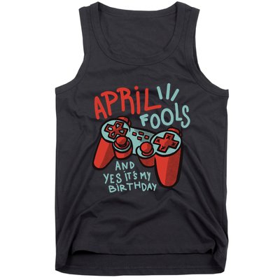 April Fools And Yes It's My Birthday Tank Top