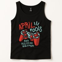 April Fools And Yes It's My Birthday Tank Top