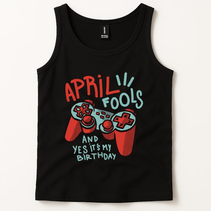 April Fools And Yes It's My Birthday Tank Top