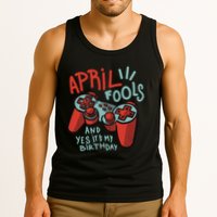 April Fools And Yes It's My Birthday Tank Top