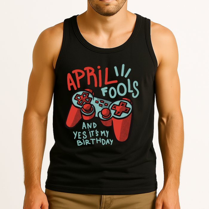 April Fools And Yes It's My Birthday Tank Top
