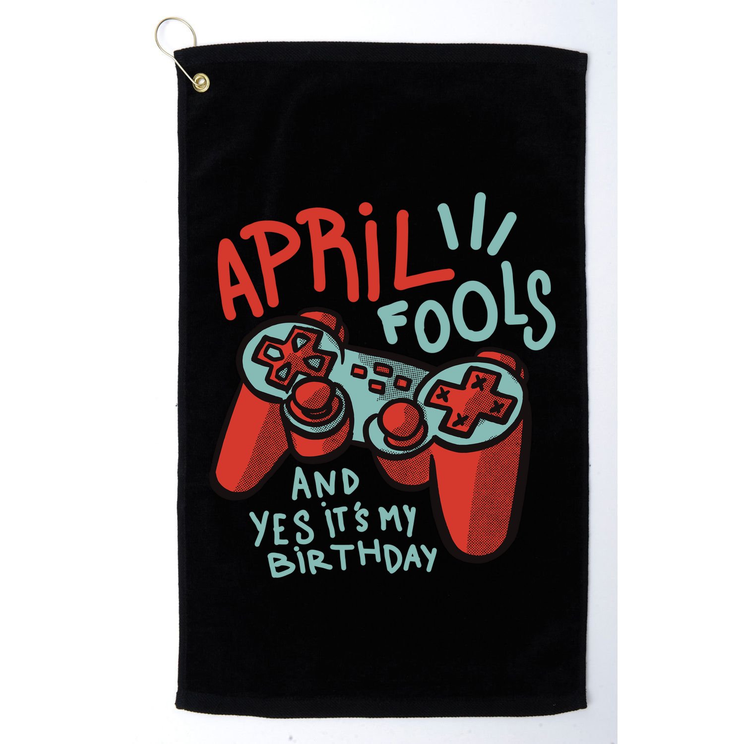 April Fools And Yes It's My Birthday Golf Towel