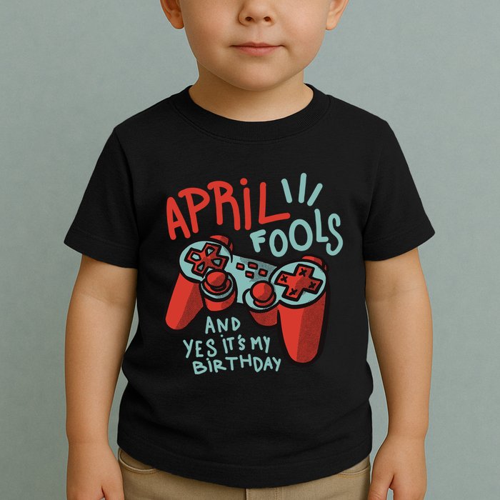 April Fools And Yes It's My Birthday Toddler T-Shirt