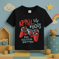 April Fools And Yes It's My Birthday Toddler T-Shirt