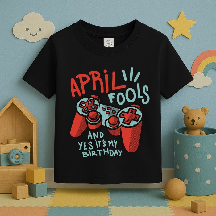 April Fools And Yes It's My Birthday Toddler T-Shirt