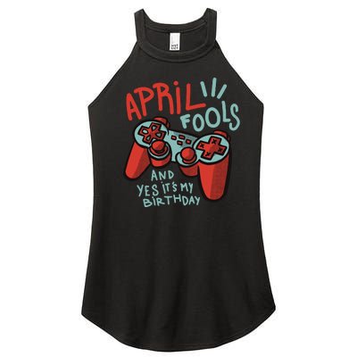 April Fools And Yes It's My Birthday Women’s Perfect Tri Rocker Tank