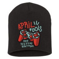 April Fools And Yes It's My Birthday Short Acrylic Beanie