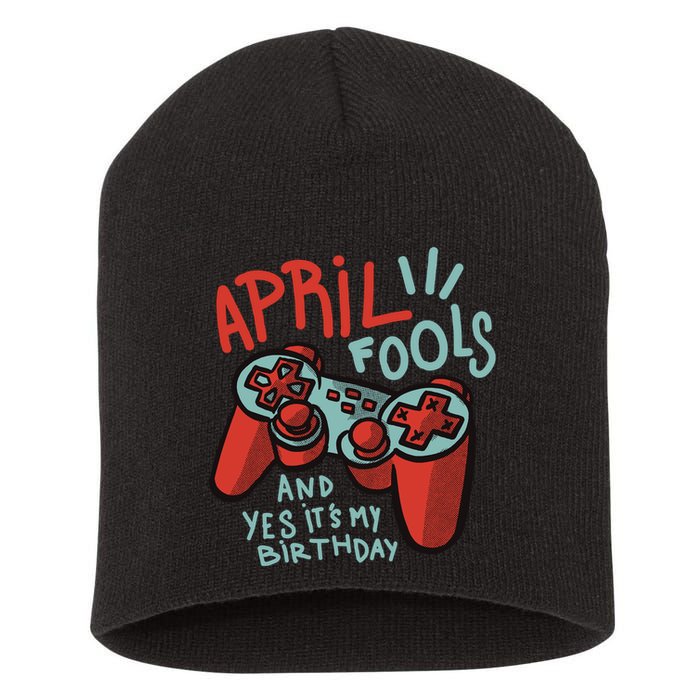 April Fools And Yes It's My Birthday Short Acrylic Beanie
