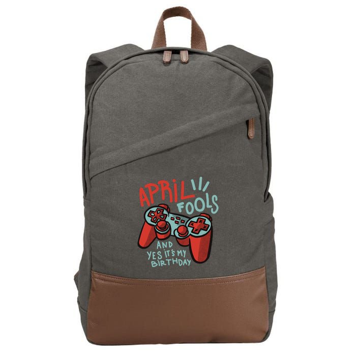 April Fools And Yes It's My Birthday Cotton Canvas Backpack