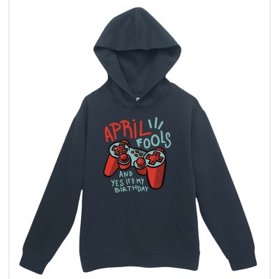 April Fools And Yes It's My Birthday Urban Pullover Hoodie