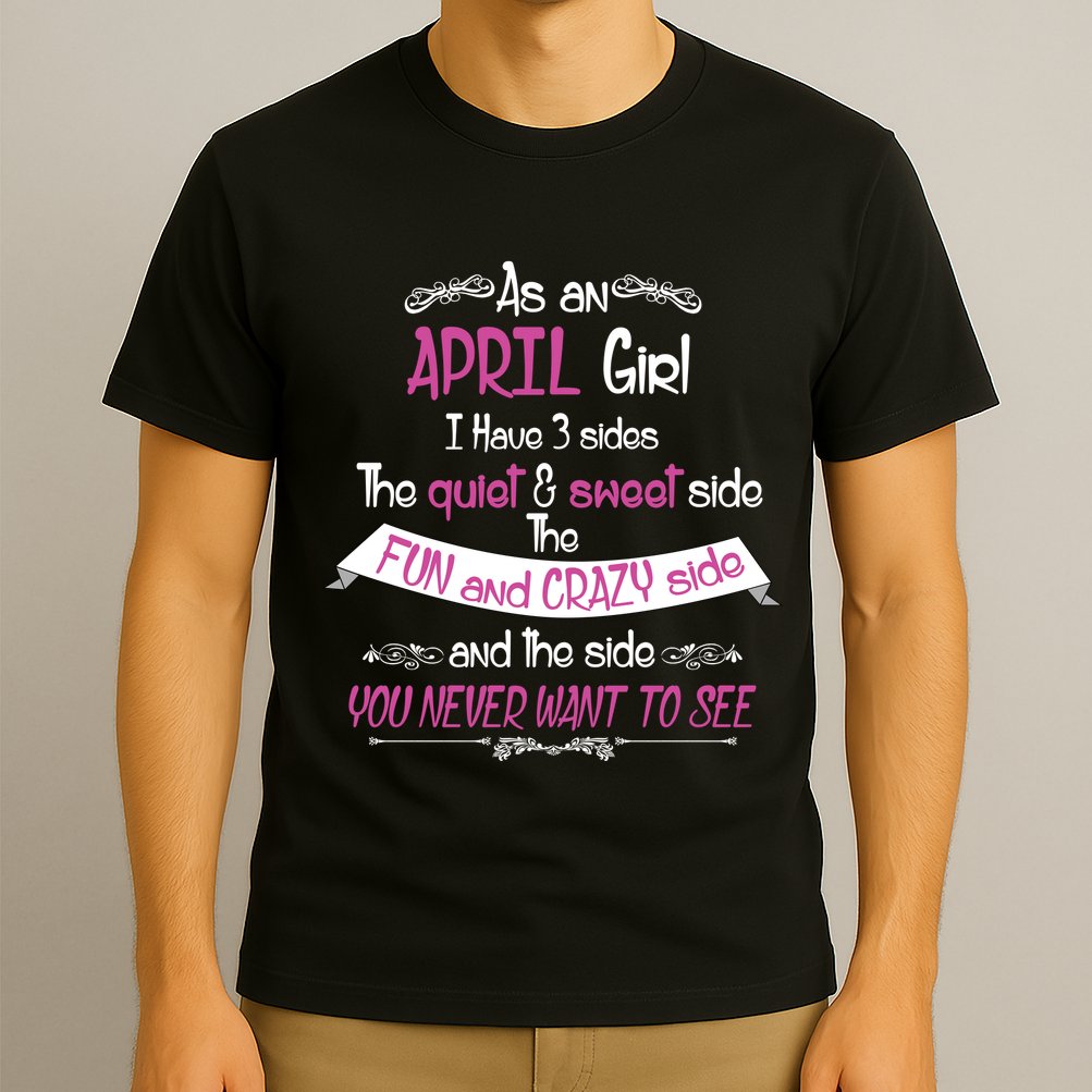 April Girl Sweet But Crazy Funny Birthday T-Shirt