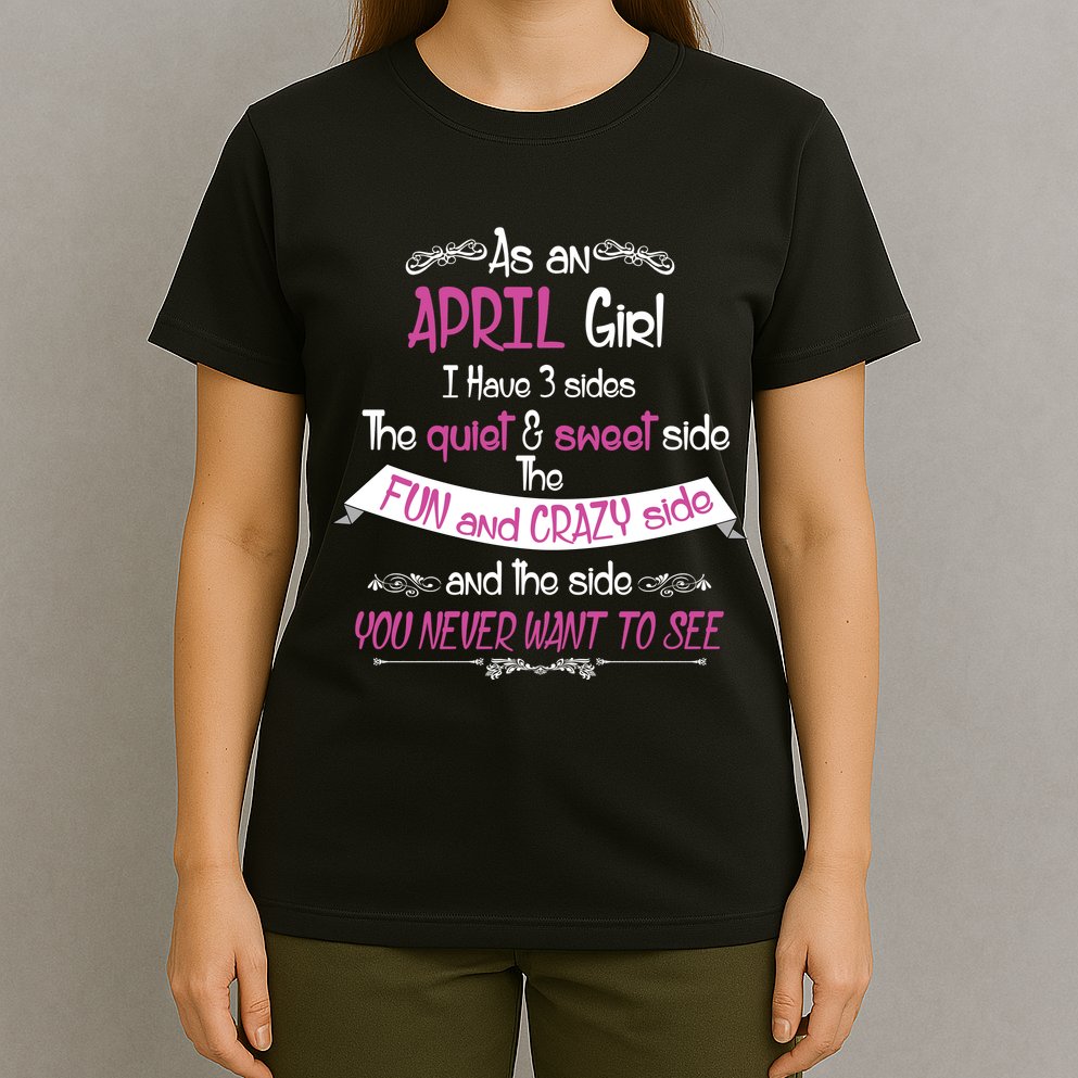 April Girl Sweet But Crazy Funny Birthday T-Shirt
