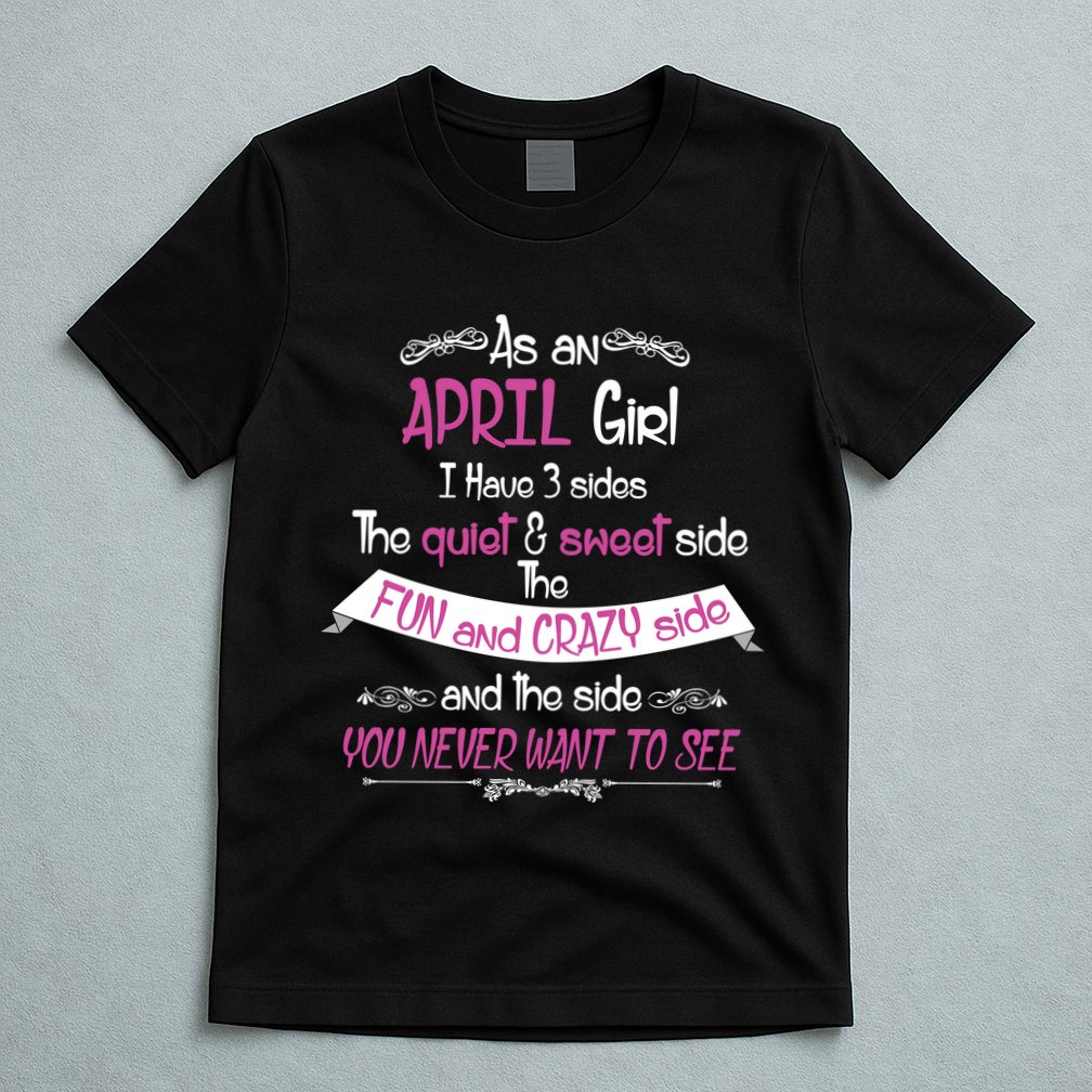 April Girl Sweet But Crazy Funny Birthday T-Shirt