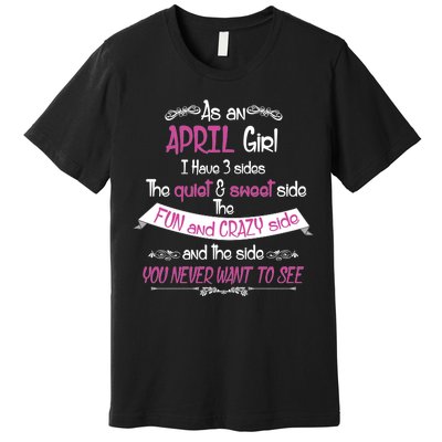 April Girl Sweet But Crazy Funny Birthday Premium T-Shirt