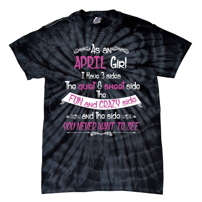 April Girl Sweet But Crazy Funny Birthday Tie-Dye T-Shirt