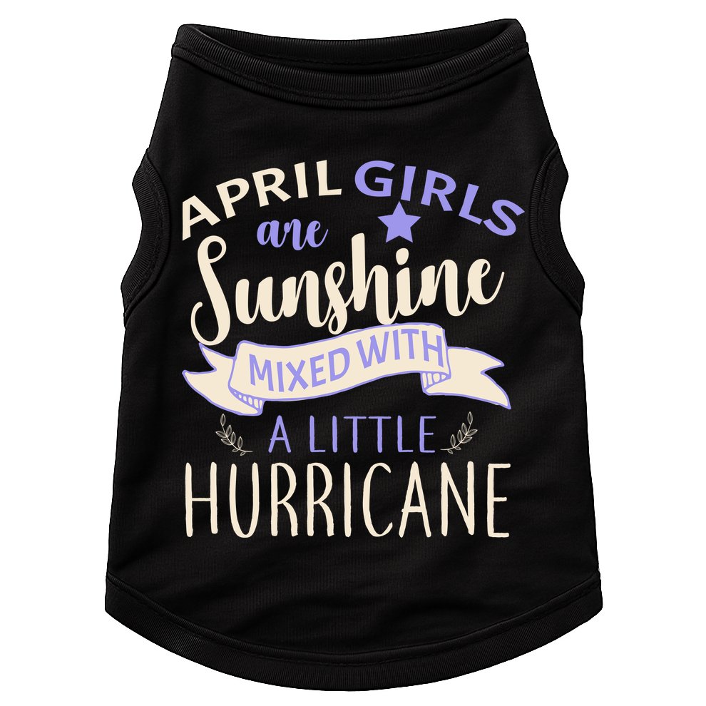 April Girls Are Sunshine Mixed With Hurricane Doggie Tank