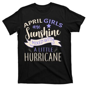 April Girls Are Sunshine Mixed With Hurricane T-Shirt