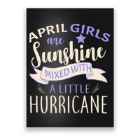 April Girls Are Sunshine Mixed With Hurricane Poster