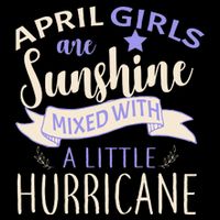 April Girls Are Sunshine Mixed With Hurricane Poster