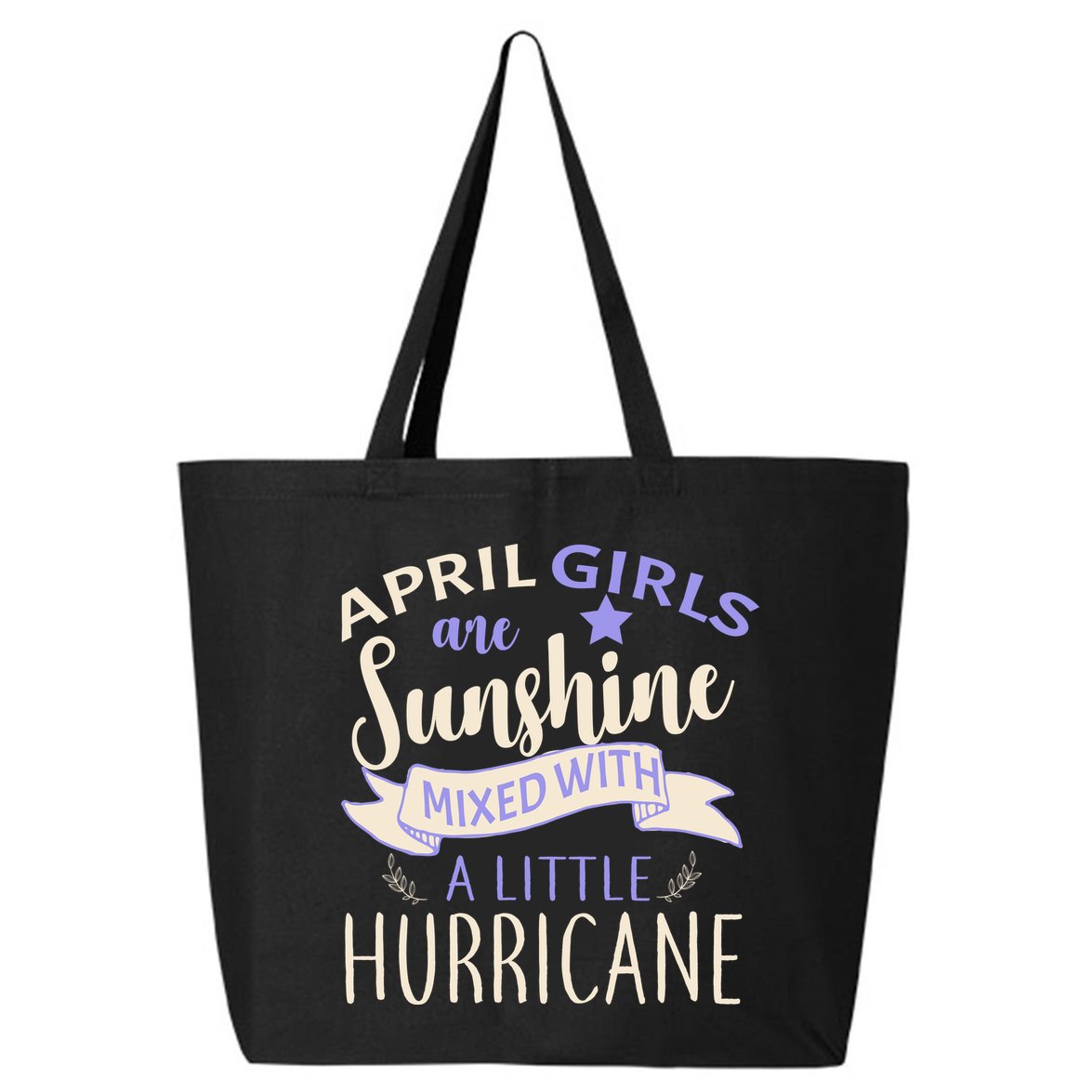 April Girls Are Sunshine Mixed With Hurricane 25L Jumbo Tote