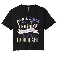 April Girls Are Sunshine Mixed With Hurricane Women's Crop Top Tee