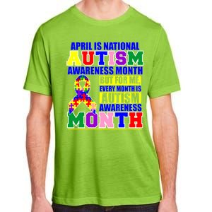 April is Autism Awareness Month For Me Every Month is AUTISM Awareness Adult ChromaSoft Performance T-Shirt