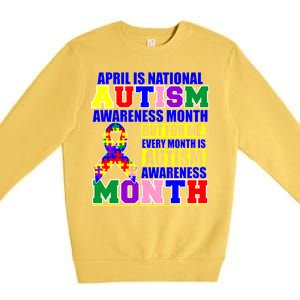 April is Autism Awareness Month For Me Every Month is AUTISM Awareness Premium Crewneck Sweatshirt