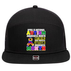 April is Autism Awareness Month For Me Every Month is AUTISM Awareness 7 Panel Mesh Trucker Snapback Hat