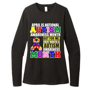 April is Autism Awareness Month For Me Every Month is AUTISM Awareness Womens CVC Long Sleeve Shirt