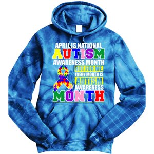 April is Autism Awareness Month For Me Every Month is AUTISM Awareness Tie Dye Hoodie