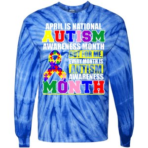 April is Autism Awareness Month For Me Every Month is AUTISM Awareness Tie-Dye Long Sleeve Shirt