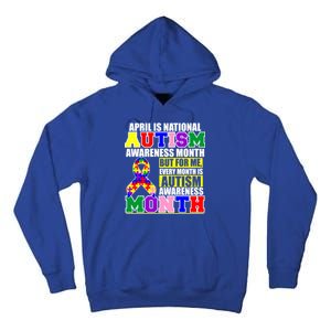 April is Autism Awareness Month For Me Every Month is AUTISM Awareness Tall Hoodie