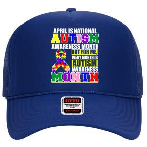 April is Autism Awareness Month For Me Every Month is AUTISM Awareness High Crown Mesh Back Trucker Hat