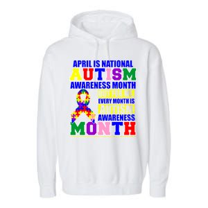 April is Autism Awareness Month For Me Every Month is AUTISM Awareness Garment-Dyed Fleece Hoodie