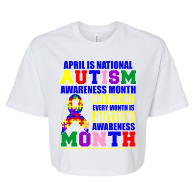 April is Autism Awareness Month For Me Every Month is AUTISM Awareness Bella+Canvas Jersey Crop Tee