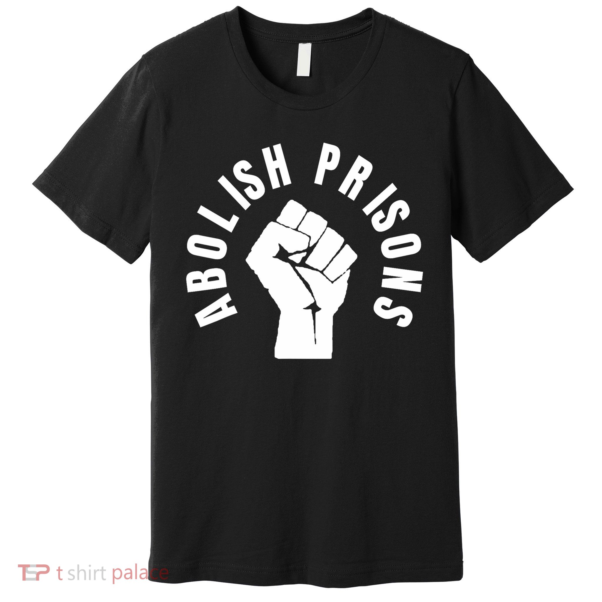 Abolish Prisons S Protest Social Justice  Premium T-Shirt
